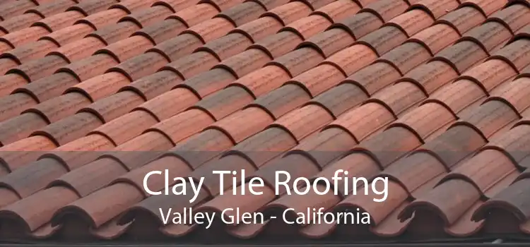 Clay Tile Roofing Valley Glen - California