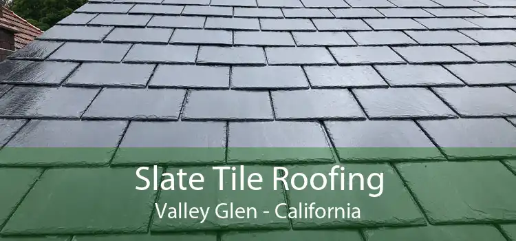 Slate Tile Roofing Valley Glen - California