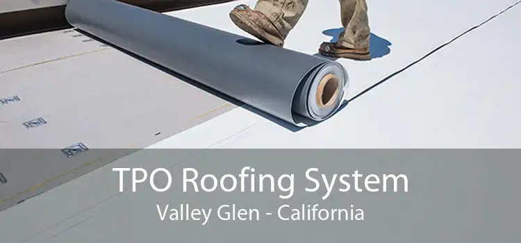 TPO Roofing System Valley Glen - California